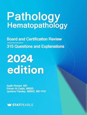 Pathology Hematopathology: Board and Certification Review, 2024 Edition (EPUB + Converted PDF)