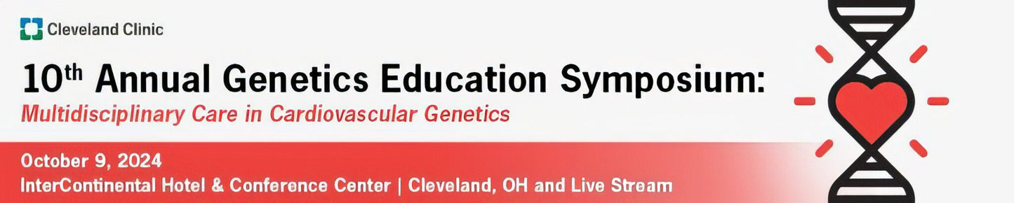 Cleveland Clinic 10th Annual Genetics Education Symposium 2024