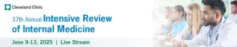 Cleveland Clinic 37th Annual Intensive Review of Internal Medicine 2025