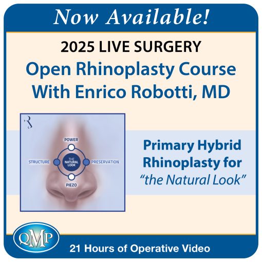QMP 2025 Live Surgery Open Rhinoplasty Course With Enrico Robotti, MD Primary Hybrid Rhinoplasty for “the Natural Look”