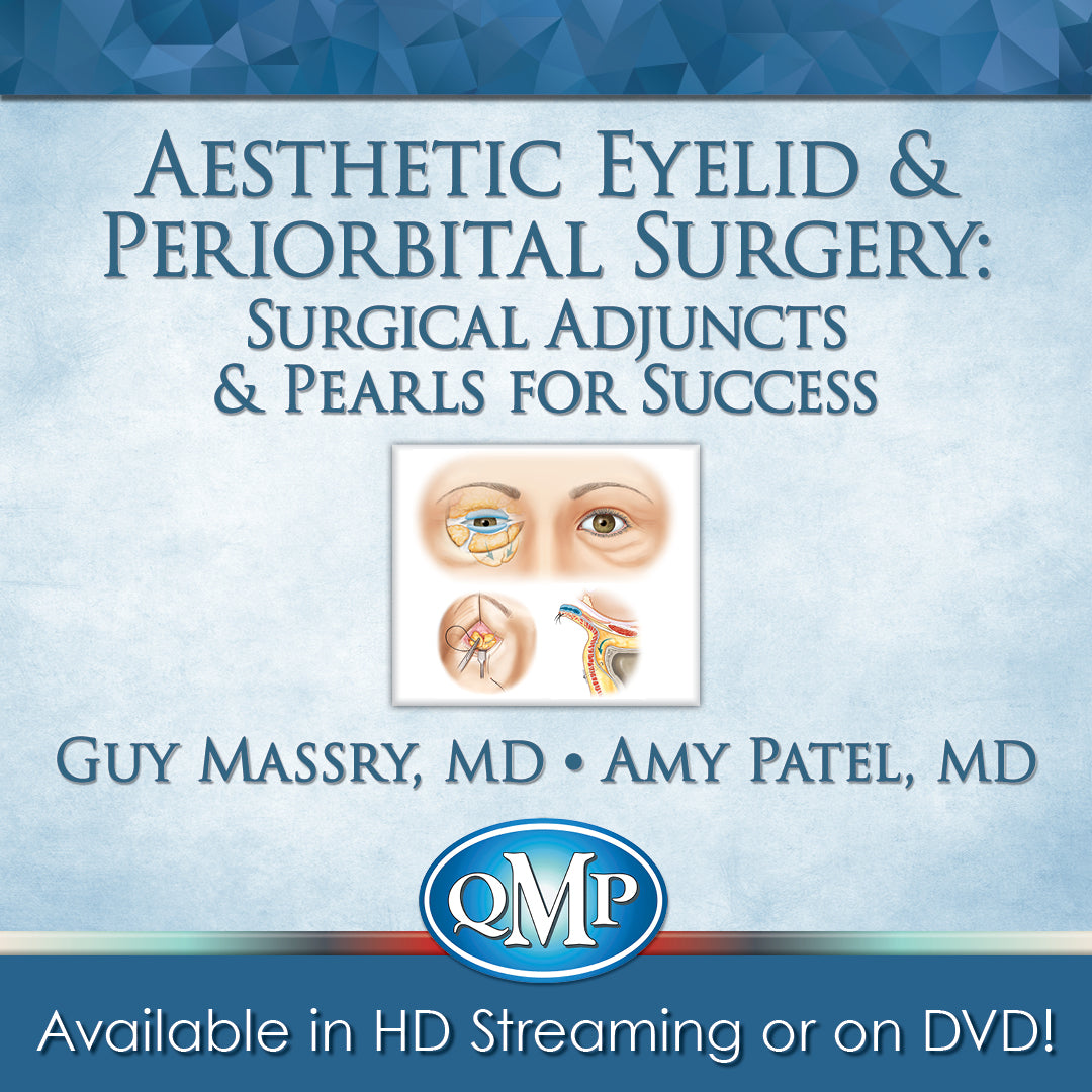Aesthetic Eyelid and Periorbital Surgery: Surgical Adjuncts and Pearls for Success