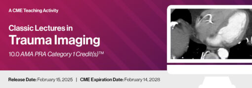 2025 Classic Lectures in Trauma Imaging – A Video CME Teaching Activity