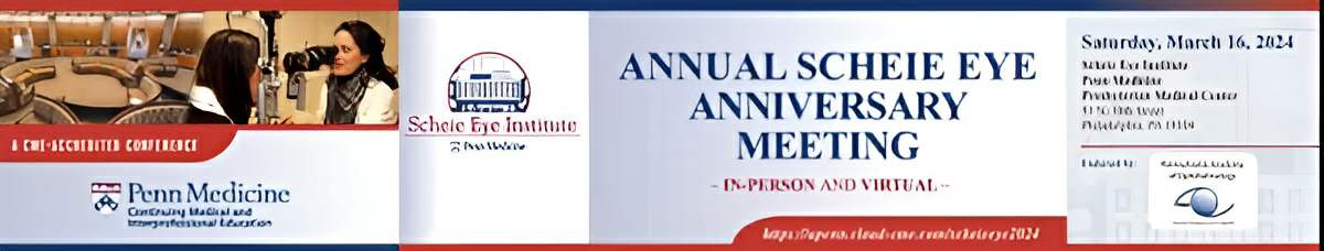 Penn Medicine Annual Scheie Eye Anniversary Meeting 2024l