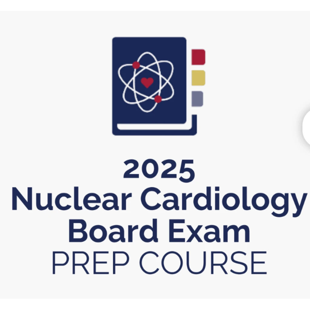 American Society of Nuclear Cardiology Nuclear Cardiology Board Exam Prep Course 2025
