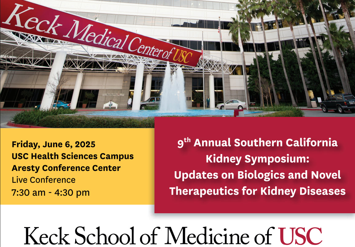 Keck USC 9th Annual Southern California Kidney Symposium 2025