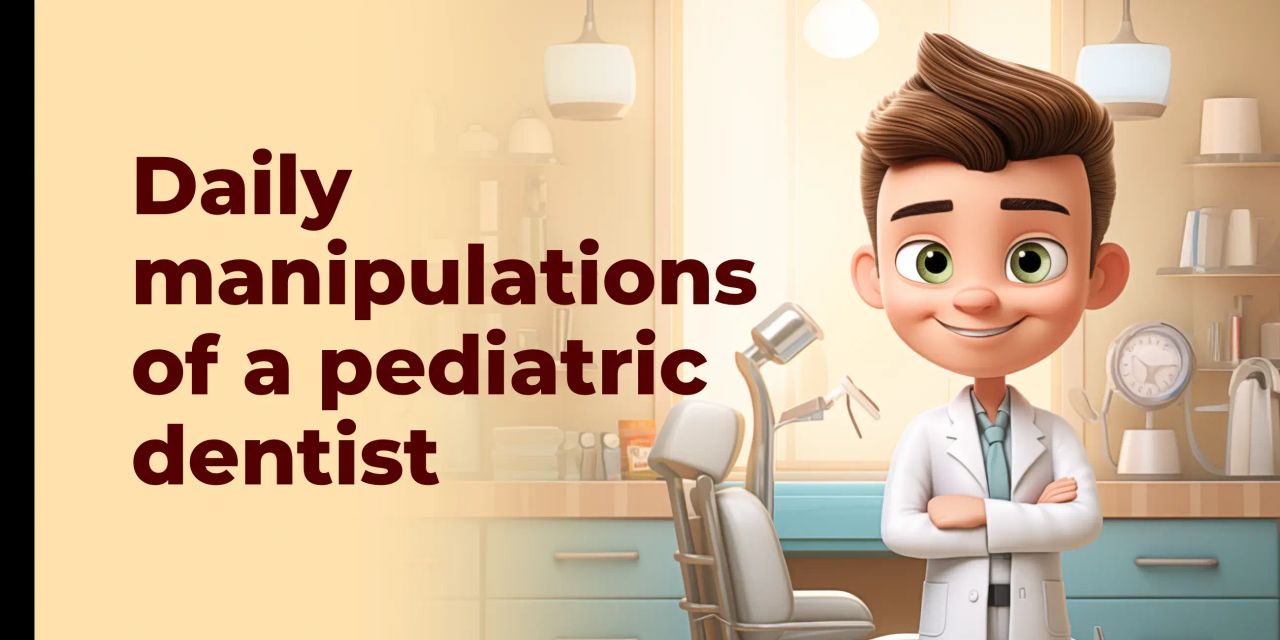 OHI-S Daily manipulations of a pediatric dentist from communication to restoration