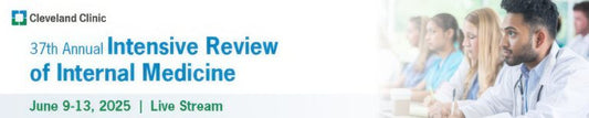 Cleveland Clinic 37th Annual Intensive Review of Internal Medicine 2025